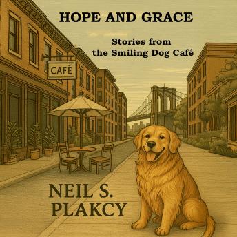 Hope and Grace: Stories from the Smiling Dog Cafe