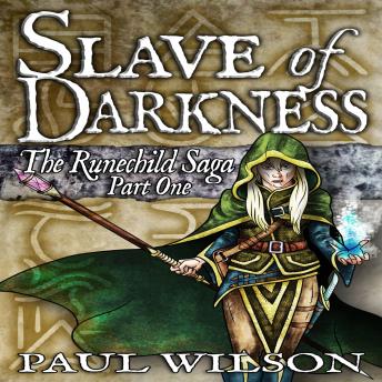 Slave of Darkness: The Runechild Saga, Part 1