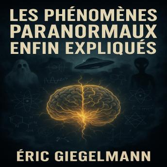 [French] - Les Phénomènes Paranormaux Enfin Expliqués