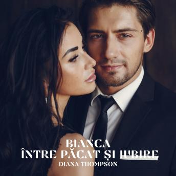 [Romanian] - Bianca Între Păcat Și Iubire: Carti audio,Carti erotice in romana, Carti audio in romana, Carti in limba romana erotice