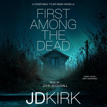 First Among the Dead: A Constable Tyler Neish Novella