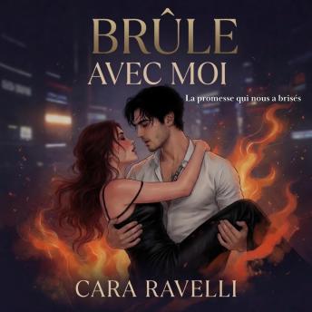 [French] - Brûle avec Moi: La promesse qui nous a brisés