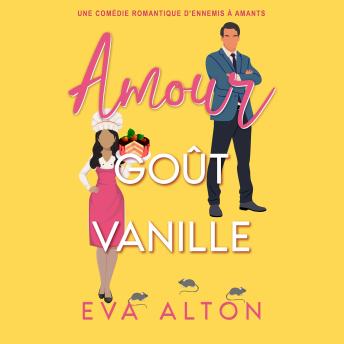[French] - Amour Goût Vanille: Une comédie romantique d'ennemis à amants