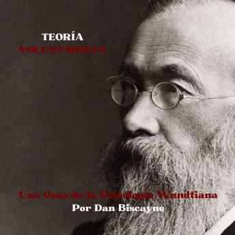 [Spanish] - Teoría Voluntarista: Una Guía de la Psicología Wundtiana
