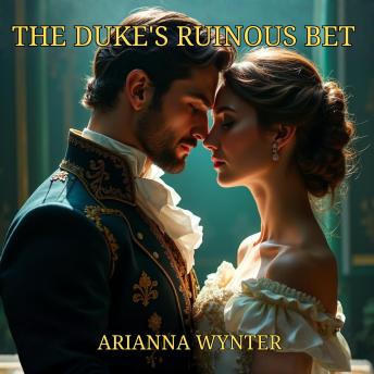 The Duke's Ruinous Bet