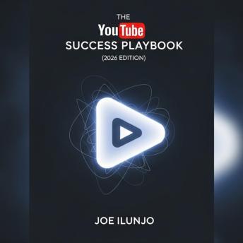 The YouTube Success Playbook (2026 Edition): A Go-To Guide