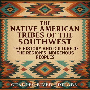 The Native American Tribes of the Southwest: The History and Culture of the Region’s Indigenous Peoples
