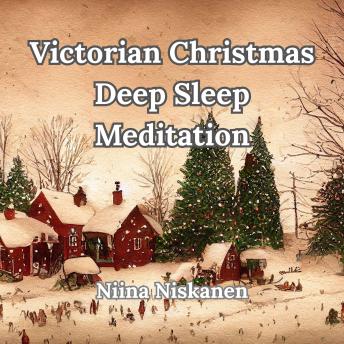 Victorian Christmas Deep Sleep Meditation