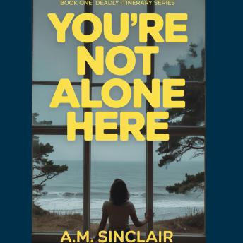 You're Not Alone Here: A Gripping Domestic Thriller