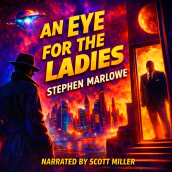 An Eye For the Ladies: A Detective With The Strangest Case