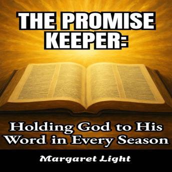 The Promise Keeper: Holding God to His Word in Every Season.