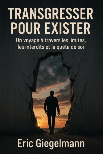 [French] - Transgresser pour Exister, Un voyage à travers les limites, les interdits et la quête de soi