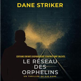 [French] - Le Réseau des Orphelins: Un thriller de Gid Kane