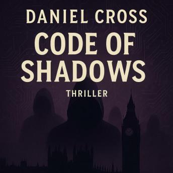 Code of Shadows: A High-Tech Thriller of Manipulation and Cybersecurity