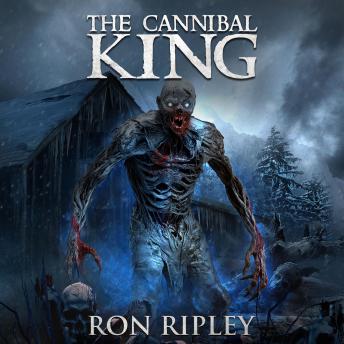 Supernatural Horror Ghost Stories: The Cannibal King (Ravenous Spirits Series, Book 3): Supernatural Suspense Thriller with Ghosts
