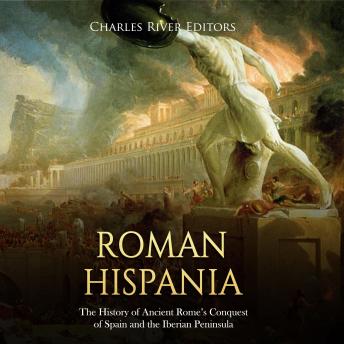 [Spanish] - Hispania romana: La historia de la conquista de España y la península ibérica por la antigua Roma