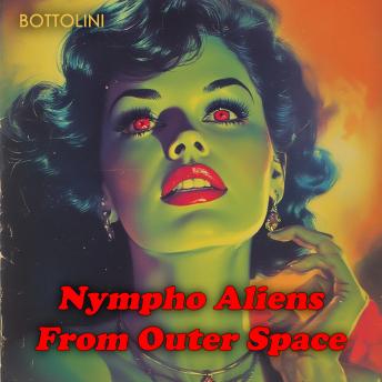 Nympho Aliens from Outer Space: Sci-Fi Erotica Audiobook