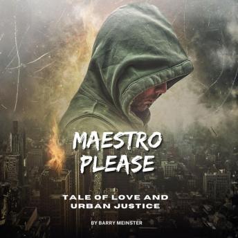Maestro Please: Tale of Love and Urban Justice