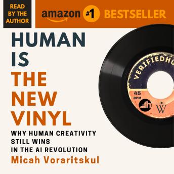 Human Is the New Vinyl: Why Human Creativity Still Wins in the AI Revolution