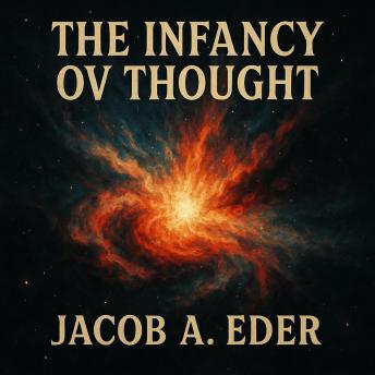 The Infancy Ov Thought
