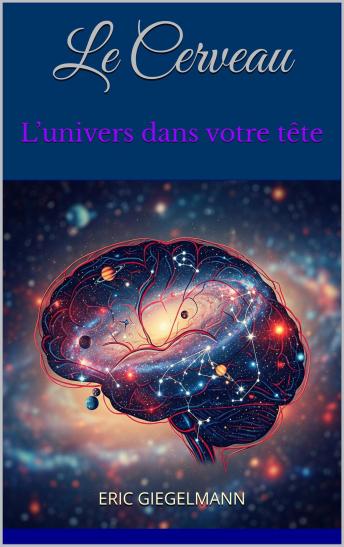 [French] - Le Cerveau, L’univers dans votre tête