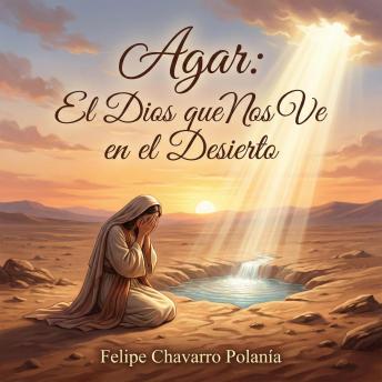 [Spanish] - Agar: El Dios que Nos Ve en el Desierto