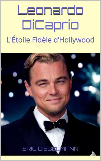 [French] - Leonardo DiCaprio: L'Étoile Fidèle d’Hollywood