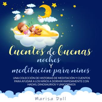 [Spanish] - Cuentos de Buenas Noches y Meditación para Niños: Una Colección de Historias de Meditación y Cuentos para Ayudar a los Niños a Dormir Rápidamente con Hadas, Dinosaurios y Unicornios