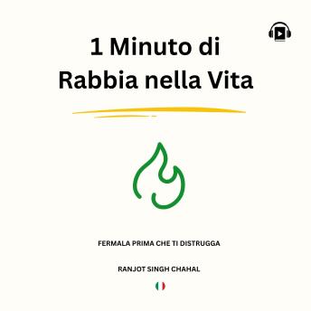 [Italian] - 1 Minuto di Rabbia nella Vita: Fermala Prima che Ti Distrugga
