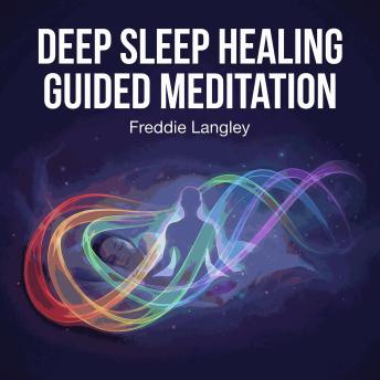 Deep Sleep Healing Guided Meditation: A Full-Body Relaxation for Mind & Body Restoration