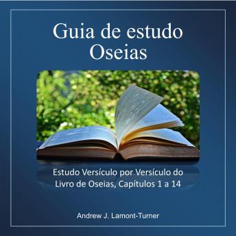 [Portuguese] - Guia de Estudo: Oseias: Estudo Versículo por Versículo do Livro Bíblico de Oseias, Capítulos 1 a 14