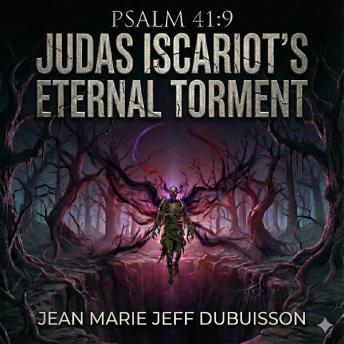 JUDAS ISCARIOT’S ETERNAL TORMENT