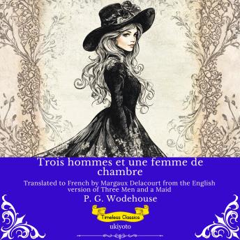 [French] - Trois hommes et une femme de chambre | French Version of Three Men and a Maid