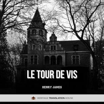 [French] - Le Tour de Vis: Une traduction moderne et accessible du classique gothique angoissant de Henry James