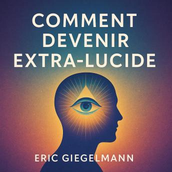 [French] - Comment Devenir Extra-Lucide