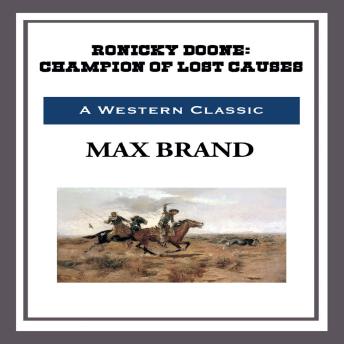 Ronicky Doone- Champion of Lost Causes