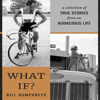 what if: A Collection of True Stories from an Audacious Life