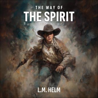 The Way Of The Spirit: The Complete Trilogy — Spiritwalker, Fleshwalker & Wolfwalker