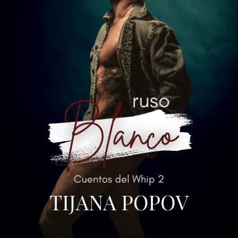 [Spanish] - Ruso Blanco: Un romance MM, con diferencia de edad y BDSM