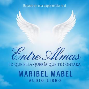 [Spanish] - Entre Almas: Lo que ella quería que te contara