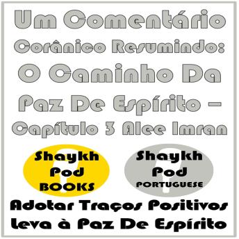 [Portuguese] - Um Comentário Corânico Resumindo: O Caminho Da Paz De Espírito – Capítulo 3 Alee Imran