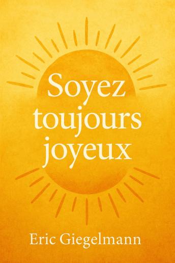 Soyez toujours joyeux