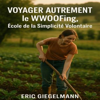 [French] - Voyager Autrement  Le WWOOFing, École de la Simplicité Volontaire