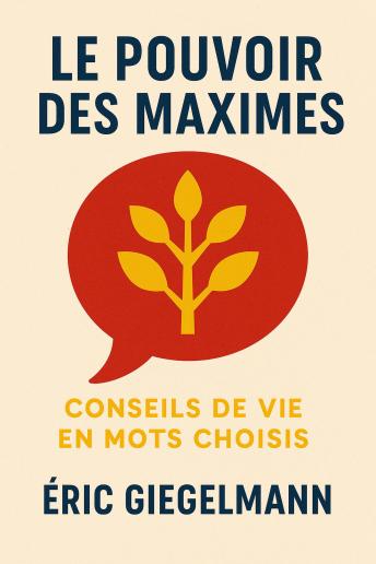 [French] - Le Pouvoir des Maximes  Conseils de Vie en Mots Choisis