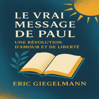 [French] - Le Vrai Message de Paul, Une Révolution d’Amour et de Liberté