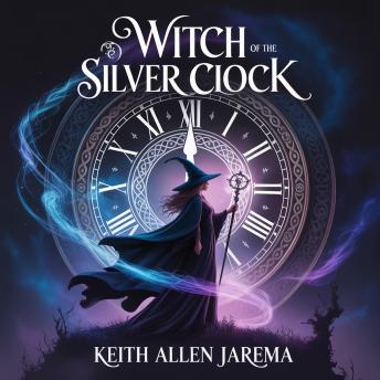 Witch of the Silver Clock: A Litrpg Novel