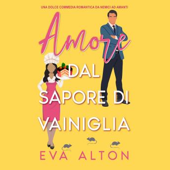 [Italian] - Amore dal sapore di vaniglia: Una dolce commedia romantica da nemici ad amanti