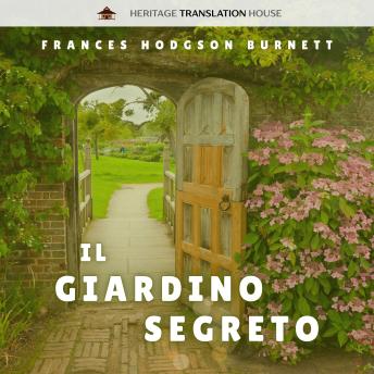 [Italian] - Il Giardino Segreto: Una traduzione moderna e accessibile di un classico senza tempo della letteratura per bambini