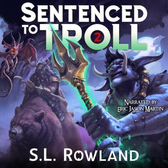 Sentenced to Troll 2: A LitRPG Adventure