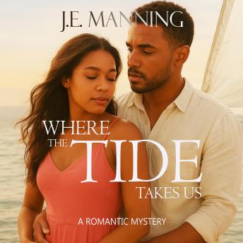 Where The Tide Takes Us: A Romantic Mystery